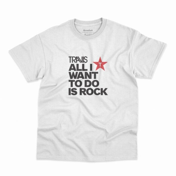 Camiseta All I Want to Do Is Rock da banda Travis na cor branca